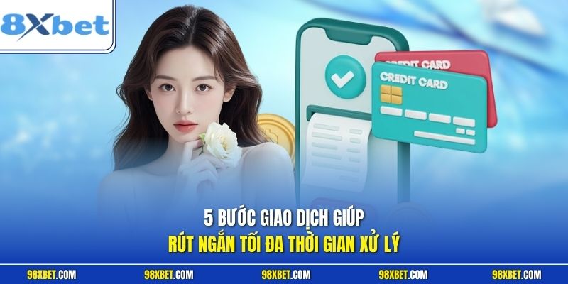 5 bước giao dịch giúp rút ngắn tối đa thời gian xử lý