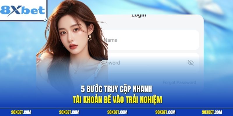 Đăng Nhập 8XBET Link Truy Cập Tài Khoản Chính Thức Mới 2026 2 5 bước truy cập nhanh tài khoản để vào trải nghiệm