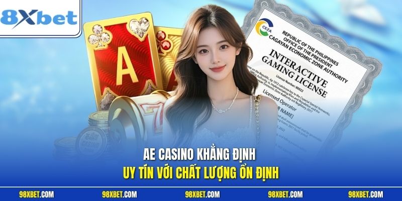 AE Casino khẳng định uy tín với chất lượng ổn định