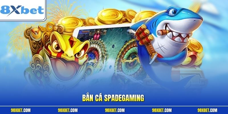 Bắn cá Spadegaming