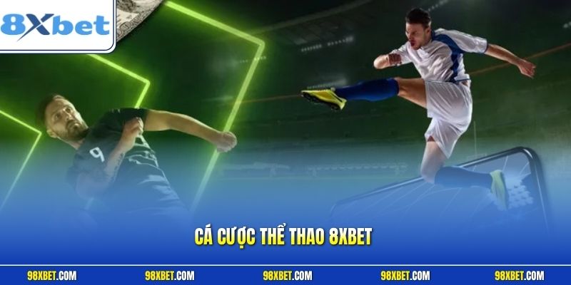 Cá cược thể thao 8XBET