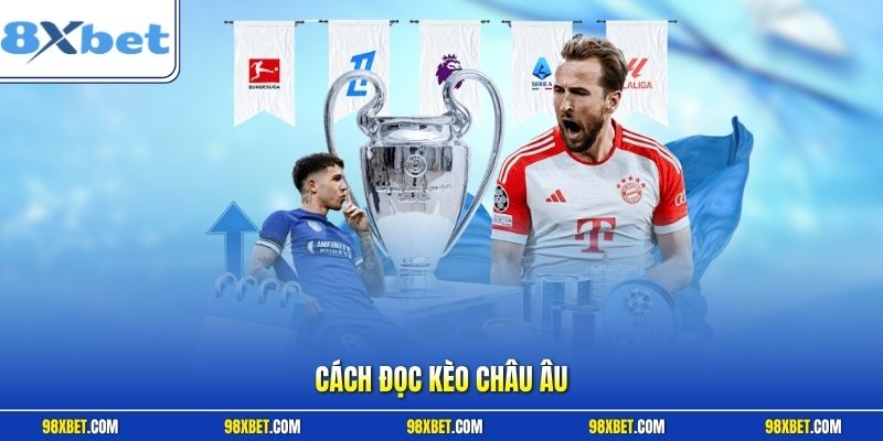 Cách đọc kèo châu Âu