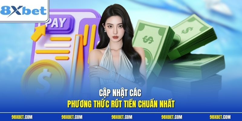 Cập nhật các phương thức rút tiền chuẩn nhất