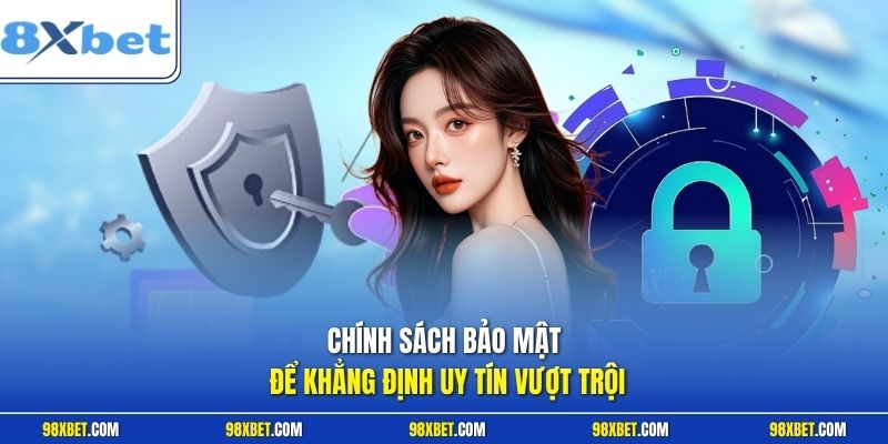 Chính Sách Bảo Mật Tại 8XBET An Toàn Thông Tin Hội Viên 1 Chính sách bảo mật để khẳng định uy tín vượt trội