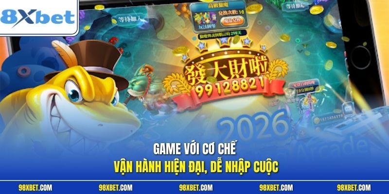 Game với cơ chế vận hành hiện đại, dễ nhập cuộc