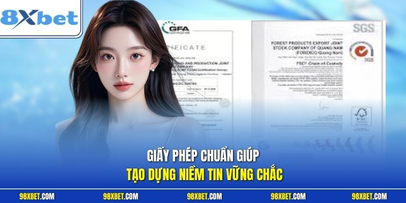 Giấy phép chuẩn giúp tạo dựng niềm tin vững chắc