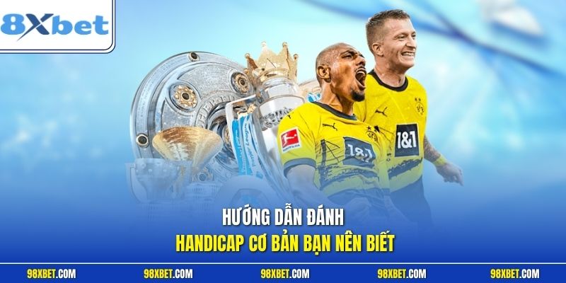Hướng dẫn đánh Handicap cơ bản bạn nên biết