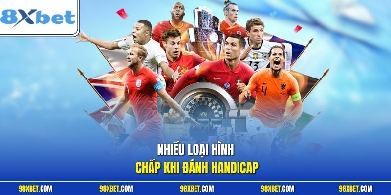 Nhiều loại hình chấp khi đánh Handicap
