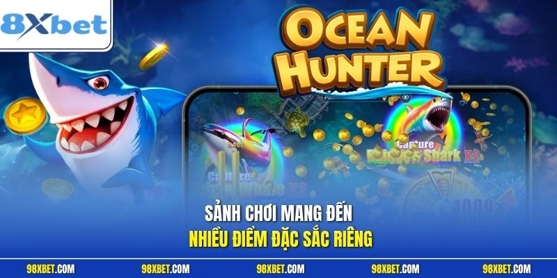 Sảnh chơi mang đến nhiều điểm đặc sắc riêng