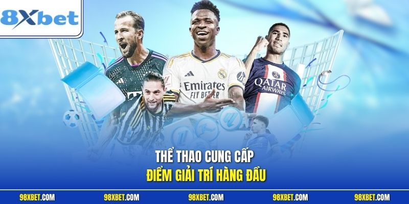 Thể thao cung cấp điểm giải trí hàng đầu