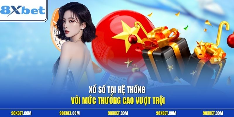 8XBET – Nhà Cái Uy Tín Lâu Năm Với Nhiều Thể Loại Game Cá Cược 8 Xổ số tại hệ thống với mức thưởng cao vượt trội
